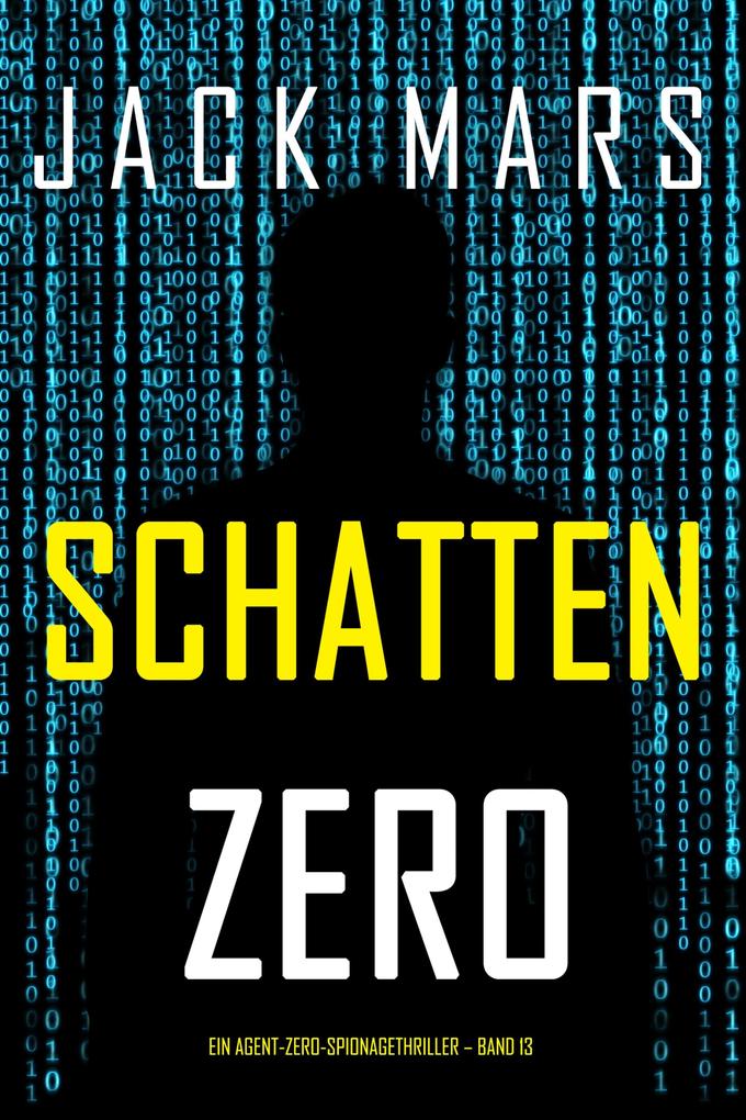 Schatten Zero (Ein Agent-Zero-Spionagethriller - Band 13)