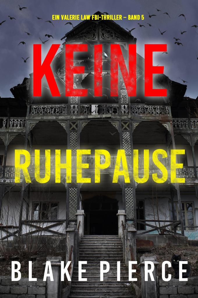 Keine Ruhepause (Ein Valerie Law FBI-Thriller - Band 5)
