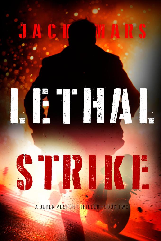 Lethal Strike (A Derek Vesper Action Thriller-Book 2)