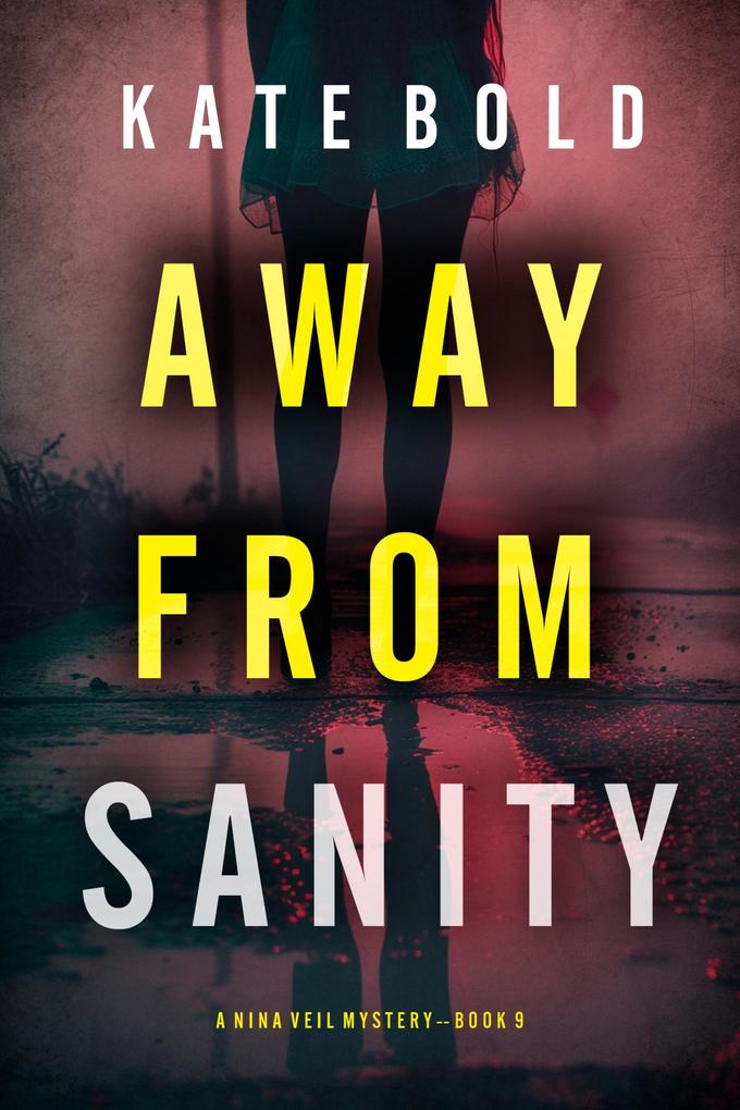 Away From Sanity (A Nina Veil FBI Suspense Thriller-Book Nine)