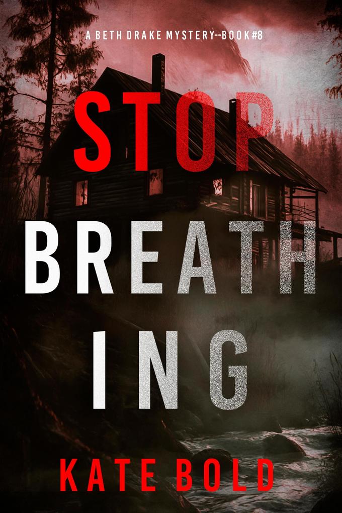 Stop Breathing (A Beth Drake FBI Suspense Thriller-Book Eight)