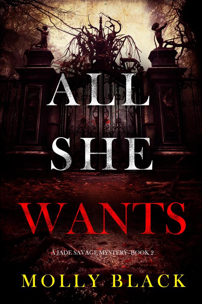 All She Wants (A Jade Savage FBI Suspense Thriller-Book 2)
