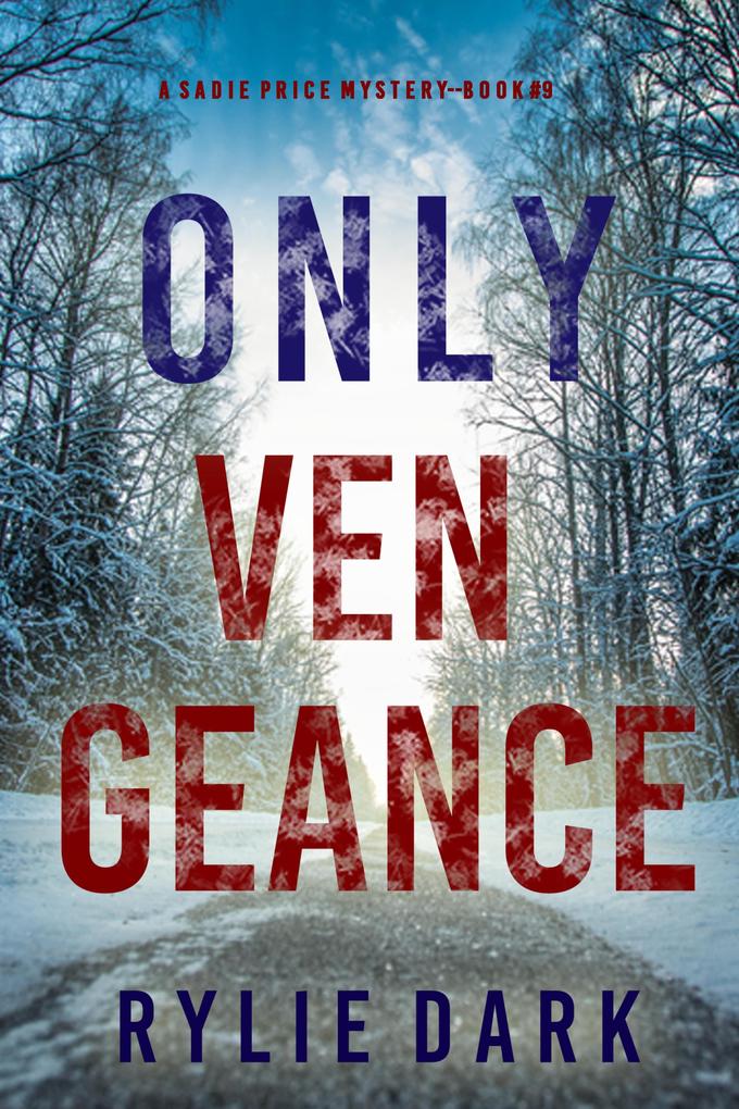 Only Vengeance (A Sadie Price FBI Suspense Thriller-Book 9)