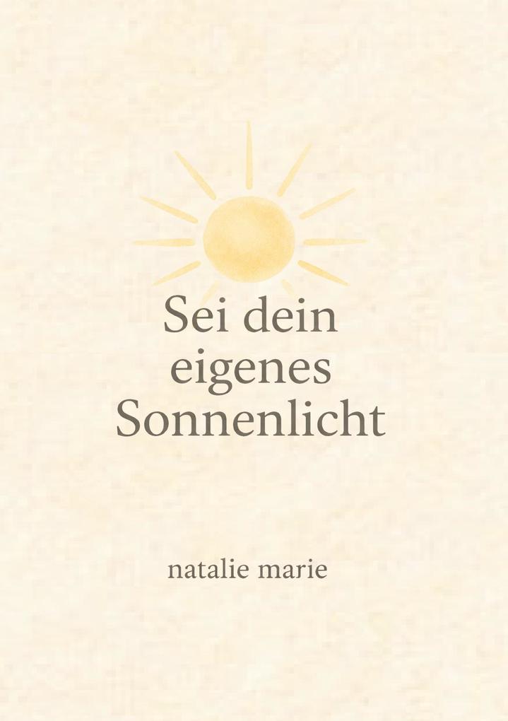 Sei dein eigenes Sonnenlicht