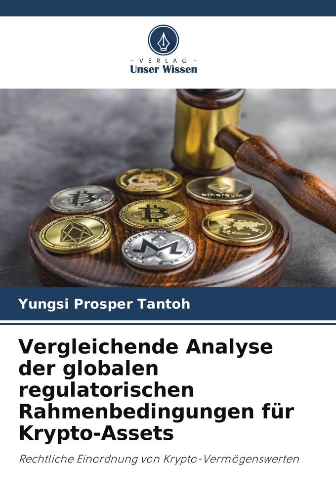 Vergleichende Analyse der globalen regulatorischen Rahmenbedingungen für Krypto-Assets