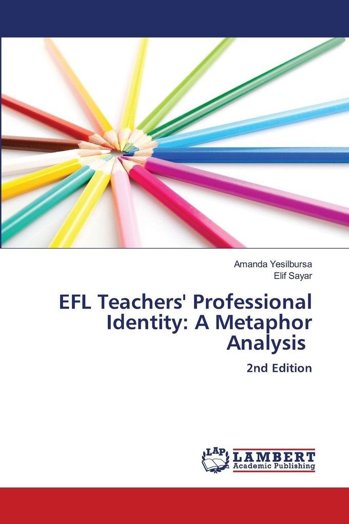 EFL Teachers' Professional Identity: A Metaphor Analysis
