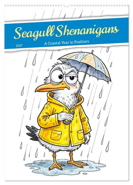 Seagull Shenanigan - A Coastal Year in Feathers (Wall Calendar 2027 DIN A2 portrait) CALVENDO 12 Month Wall Calendar