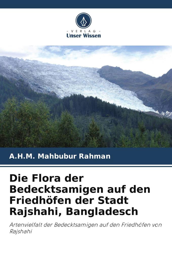 Die Flora der Bedecktsamigen auf den Friedhöfen der Stadt Rajshahi Bangladesch