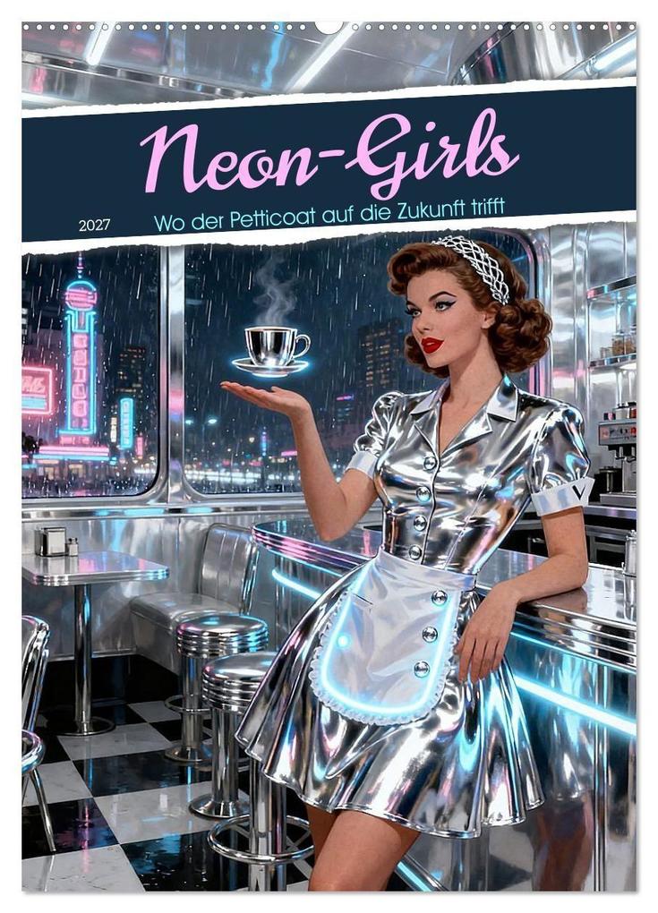Neon-Girls (Wandkalender 2027 DIN A2 hoch) CALVENDO Monatskalender