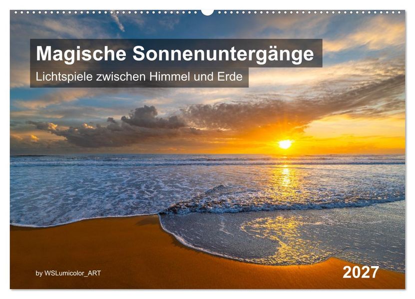 Magische Sonnenuntergänge (Wandkalender 2027 DIN A2 quer) CALVENDO Monatskalender