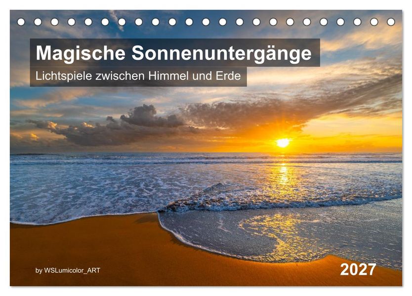 Magische Sonnenuntergänge (Tischkalender 2027 DIN A5 quer) CALVENDO Monatskalender