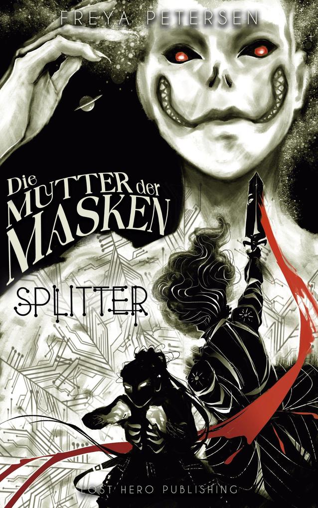 Die Mutter der Masken - Splitter (Dark Fantasy) Band 2