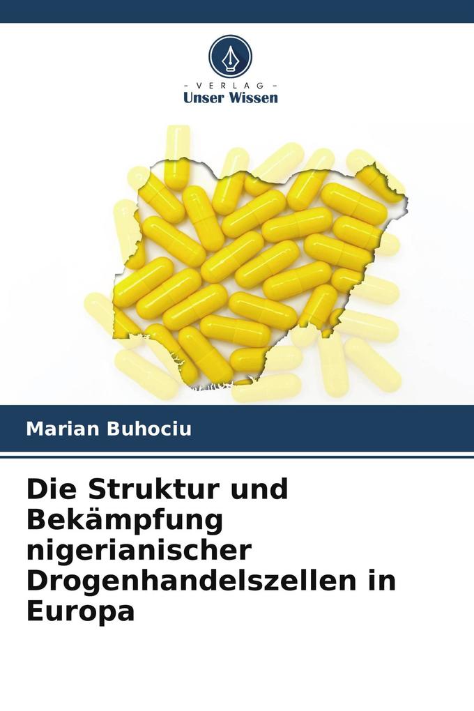 Die Struktur und Bekämpfung nigerianischer Drogenhandelszellen in Europa