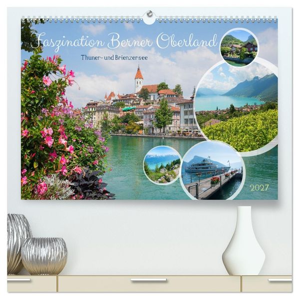 Faszination Berner Oberland - Thuner- und Brienzersee (hochwertiger Premium Wandkalender 2027 DIN A2 quer) Kunstdruck in Hochglanz