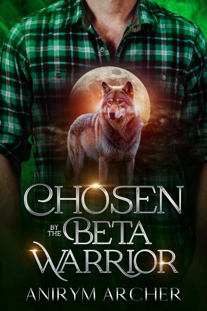 Chosen By The Beta Warrior (The Chosen #2)