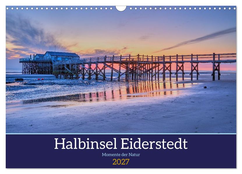 Halbinsel Eiderstedt - Momente der Natur (Wandkalender 2027 DIN A3 quer) CALVENDO Monatskalender