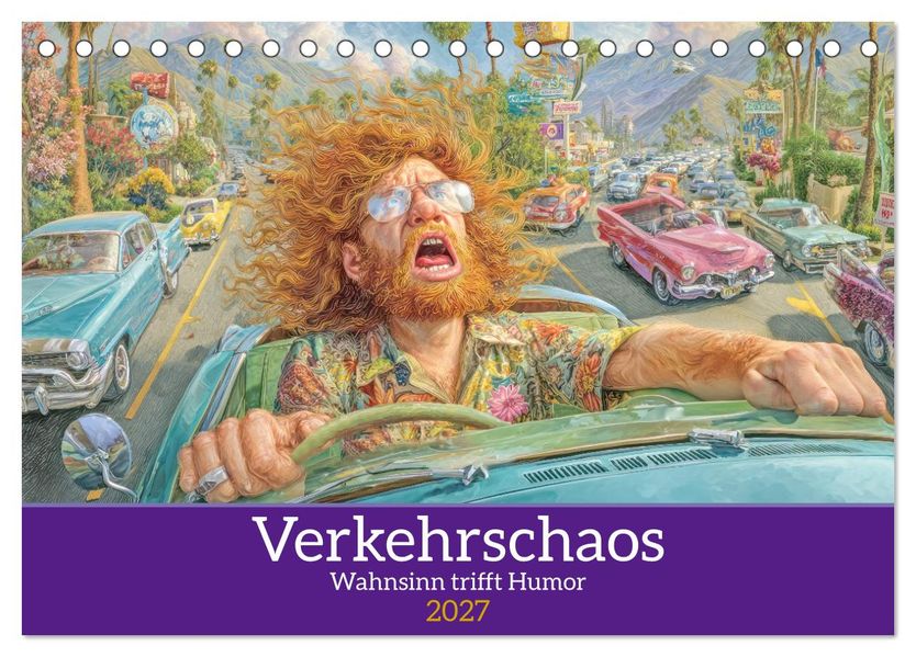 Verkehrschaos - Wahnsinn trifft Humor (Tischkalender 2027 DIN A5 quer) CALVENDO Monatskalender