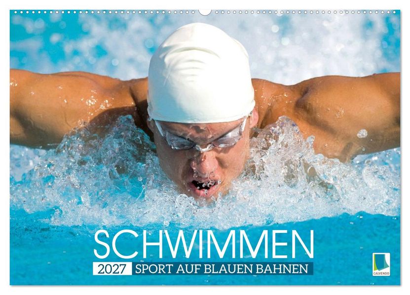 Schwimmen: Sport auf blauen Bahnen (Wandkalender 2027 DIN A2 quer) CALVENDO Monatskalender