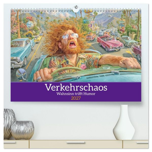 Verkehrschaos - Wahnsinn trifft Humor (hochwertiger Premium Wandkalender 2027 DIN A2 quer) Kunstdruck in Hochglanz