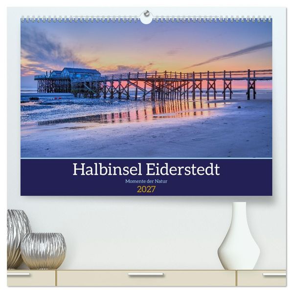 Halbinsel Eiderstedt - Momente der Natur (hochwertiger Premium Wandkalender 2027 DIN A2 quer) Kunstdruck in Hochglanz