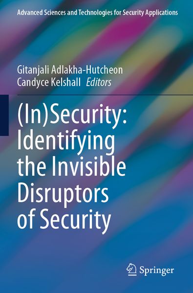 (In)Security: Identifying the Invisible Disruptors of Security