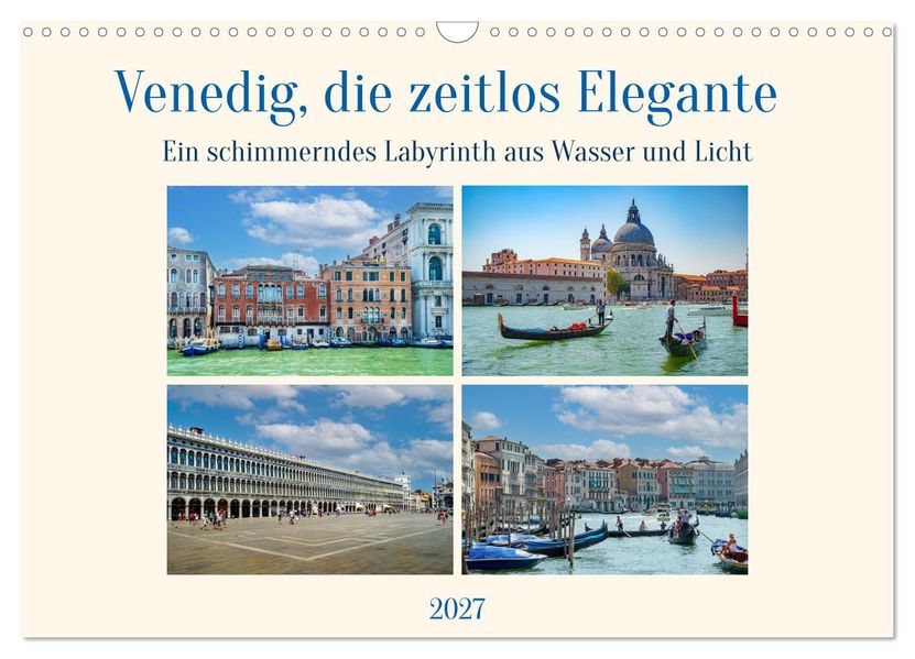 Venedig die zeitlos Elegante (Wandkalender 2027 DIN A3 quer) CALVENDO Monatskalender