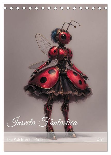 Insecta Fantastica (Tischkalender 2027 DIN A5 hoch) CALVENDO Monatskalender