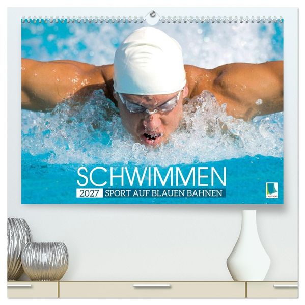 Schwimmen: Sport auf blauen Bahnen (hochwertiger Premium Wandkalender 2027 DIN A2 quer) Kunstdruck in Hochglanz