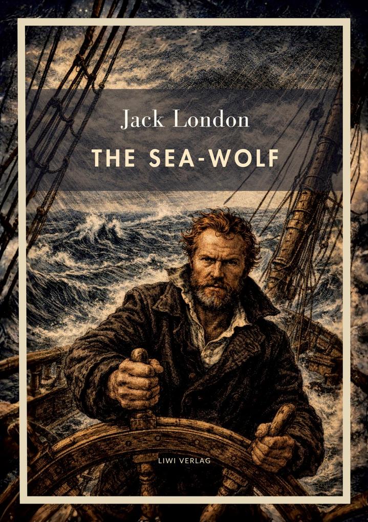 Jack London: The Sea-Wolf (English Edition)