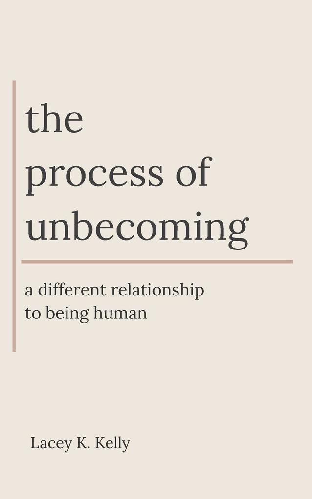 The Process of Unbecoming
