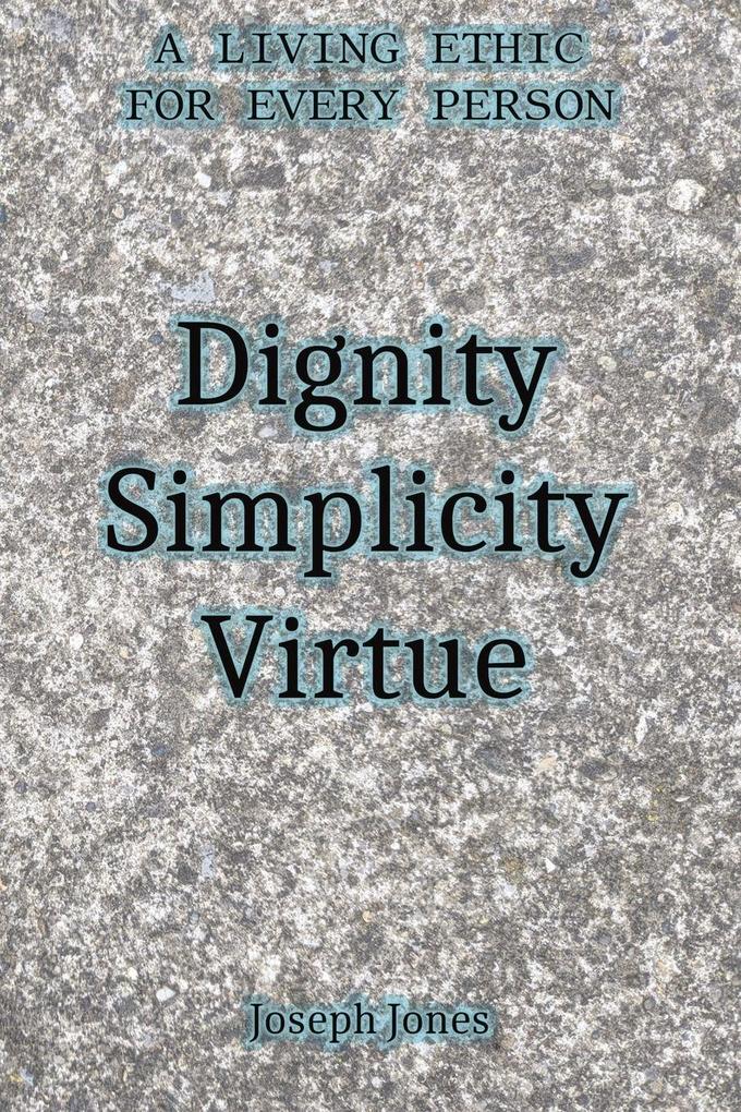 Dignity Simplicity Virtue