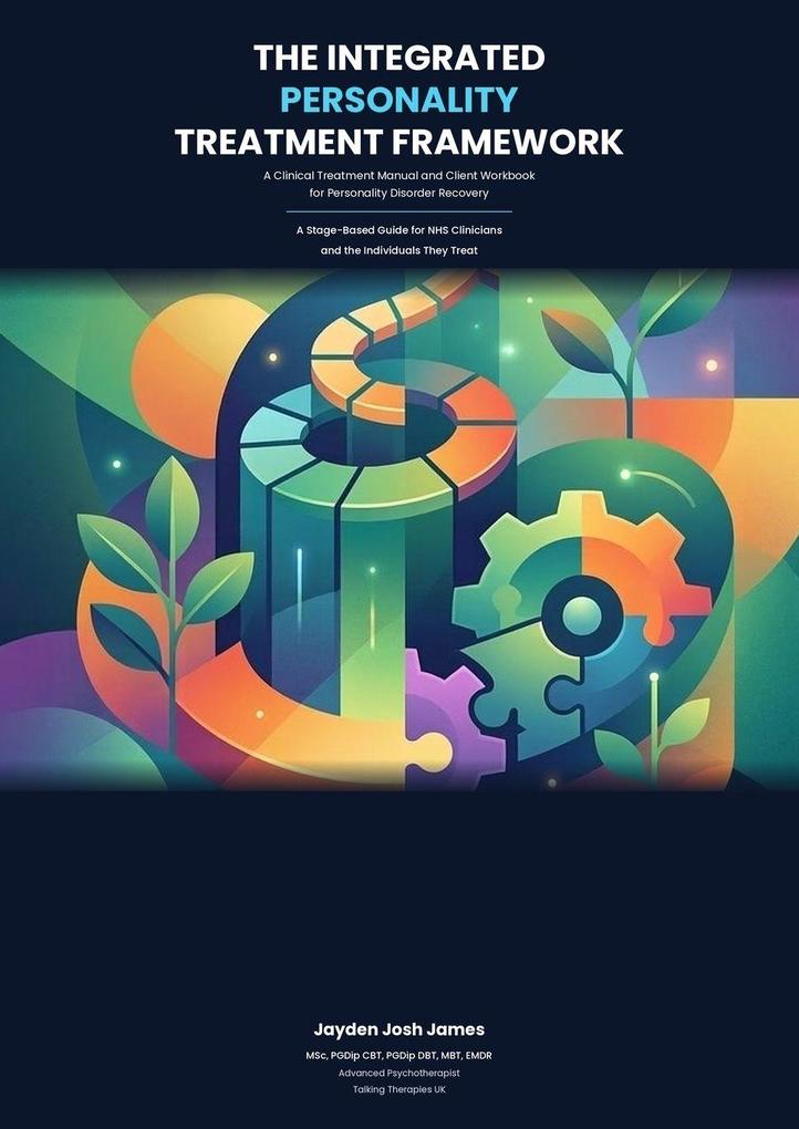 THE INTEGRATED PERSONALITY TREATMENT FRAMEWORK
