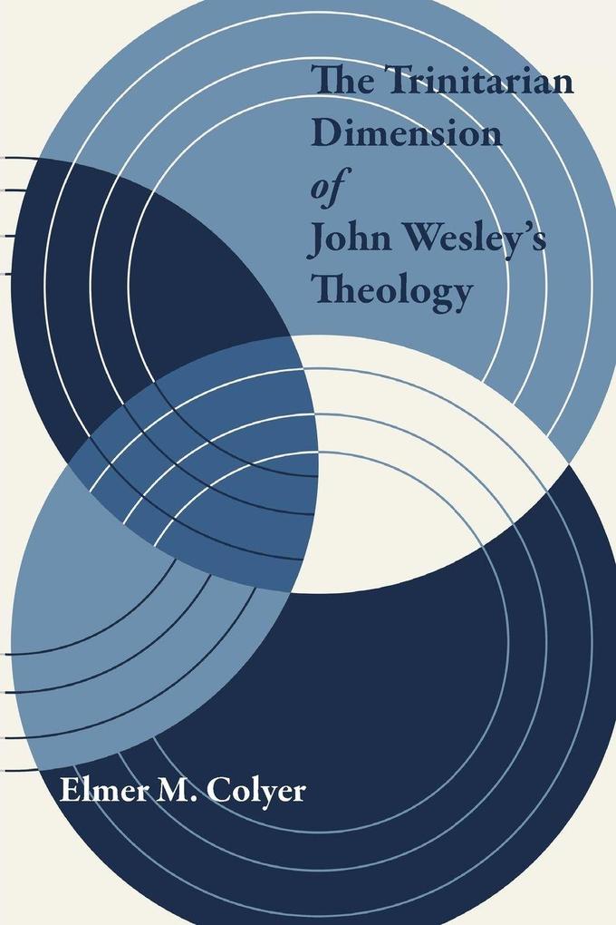 The Trinitarian Dimension of John Wesley's Theology