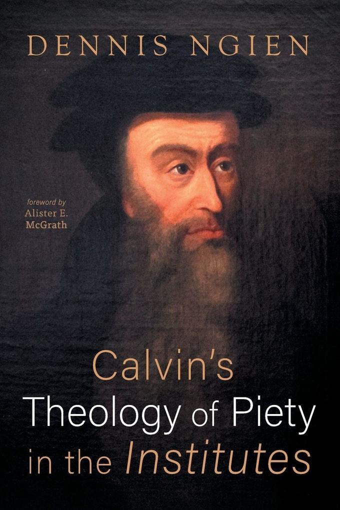 Calvin's Theology of Piety in the Institutes
