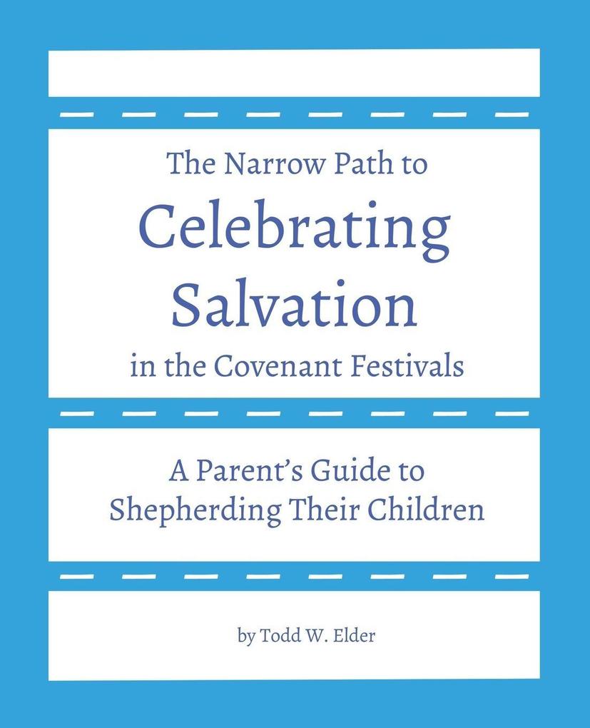 Celebrating Salvation in the Covenant Festivals