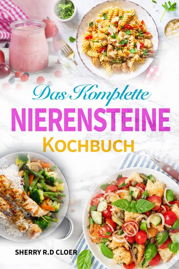 Das Komplette Nierensteine Kochbuch