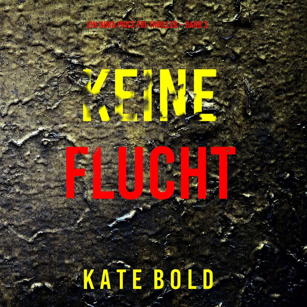 Keine Flucht (Ein Nora Price FBI-Thriller Band 3)