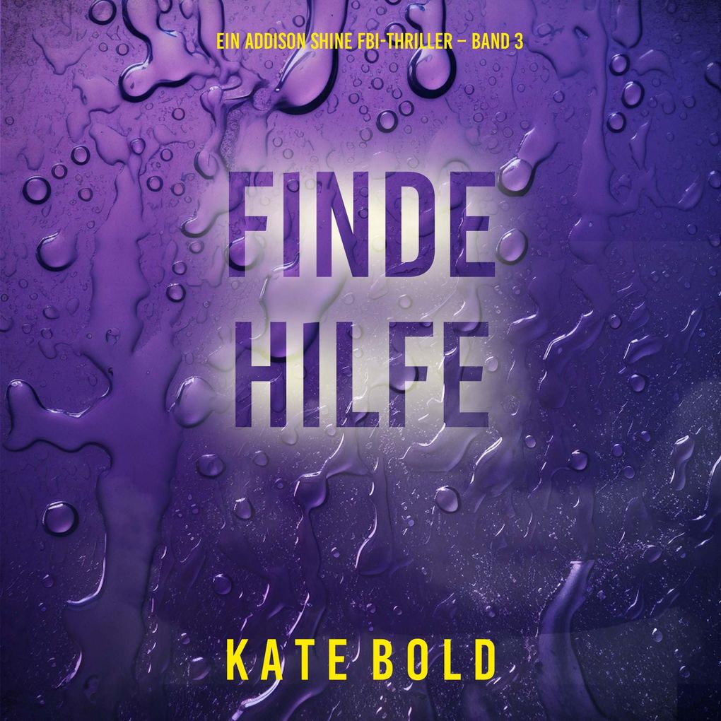 Finde Hilfe (Ein Addison Shine FBI-Thriller Band 3)