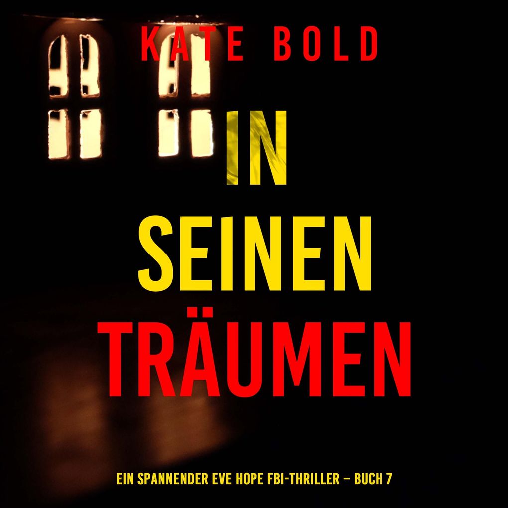 In seinen Träumen (Ein spannender Eve Hope FBI-Thriller Buch 7)