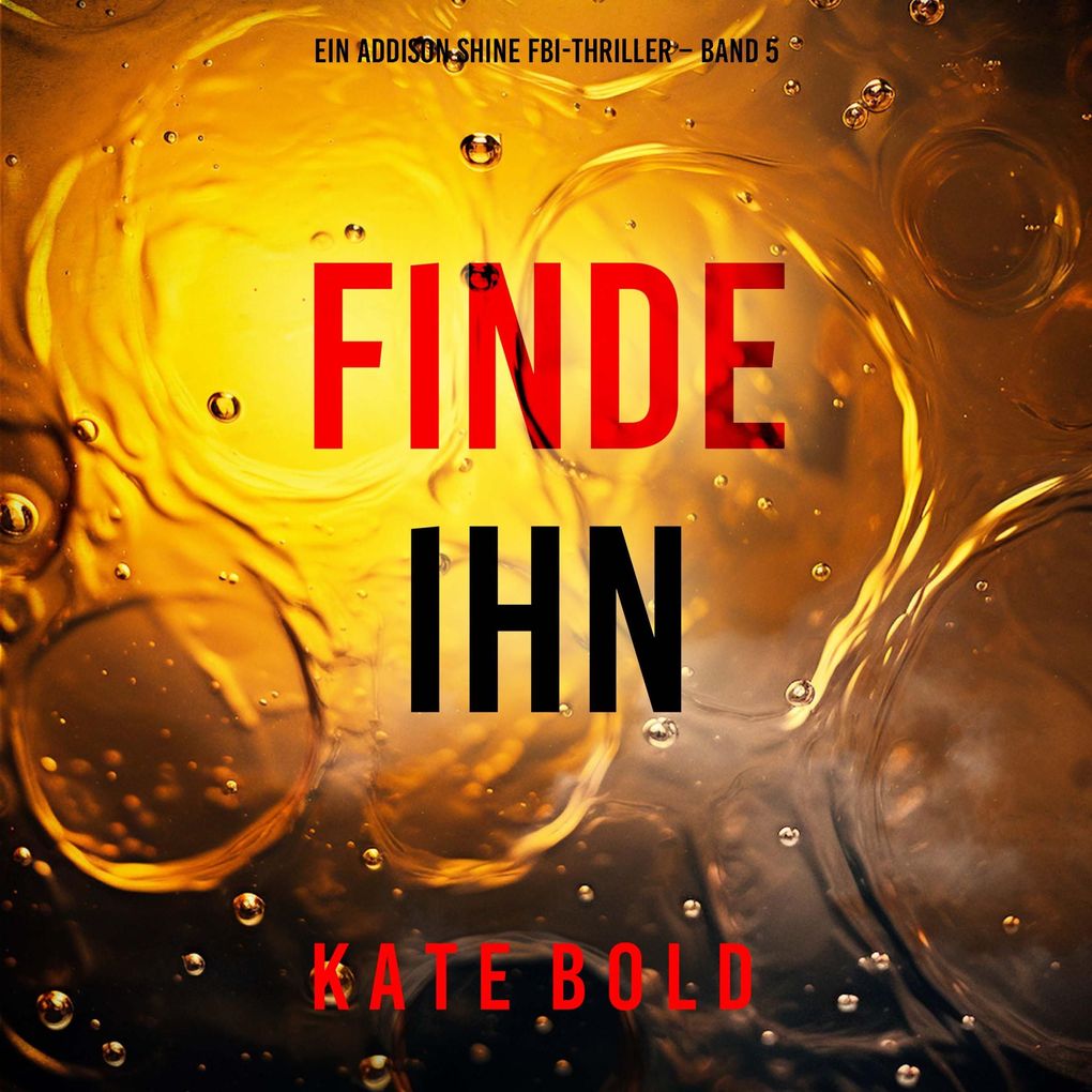 Finde ihn (Ein Addison Shine FBI-Thriller Band 5)