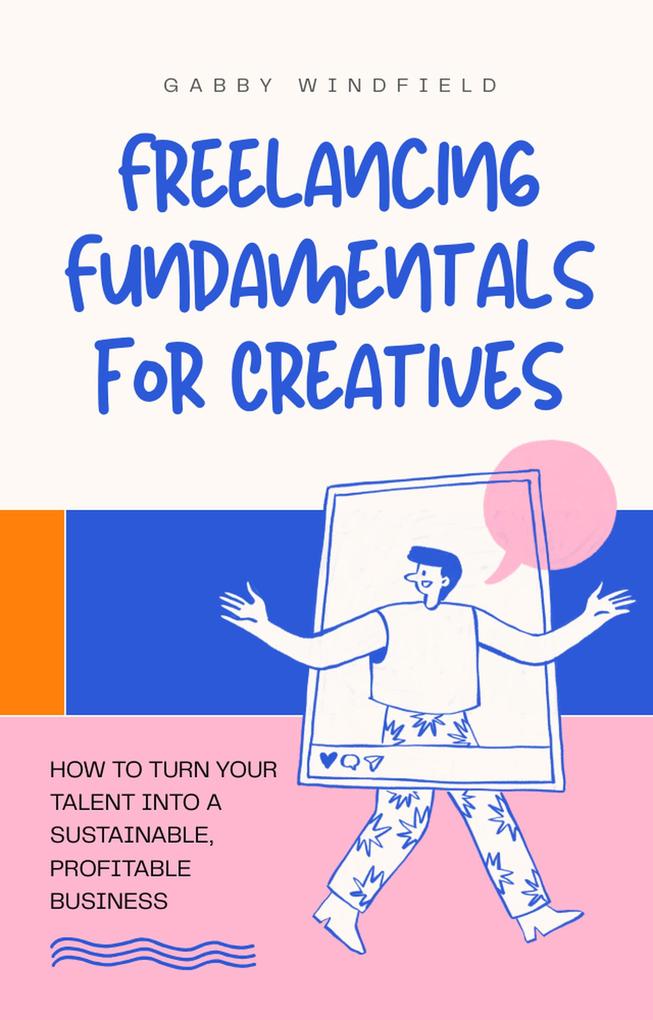 Freelancing Fundamentals for Creatives