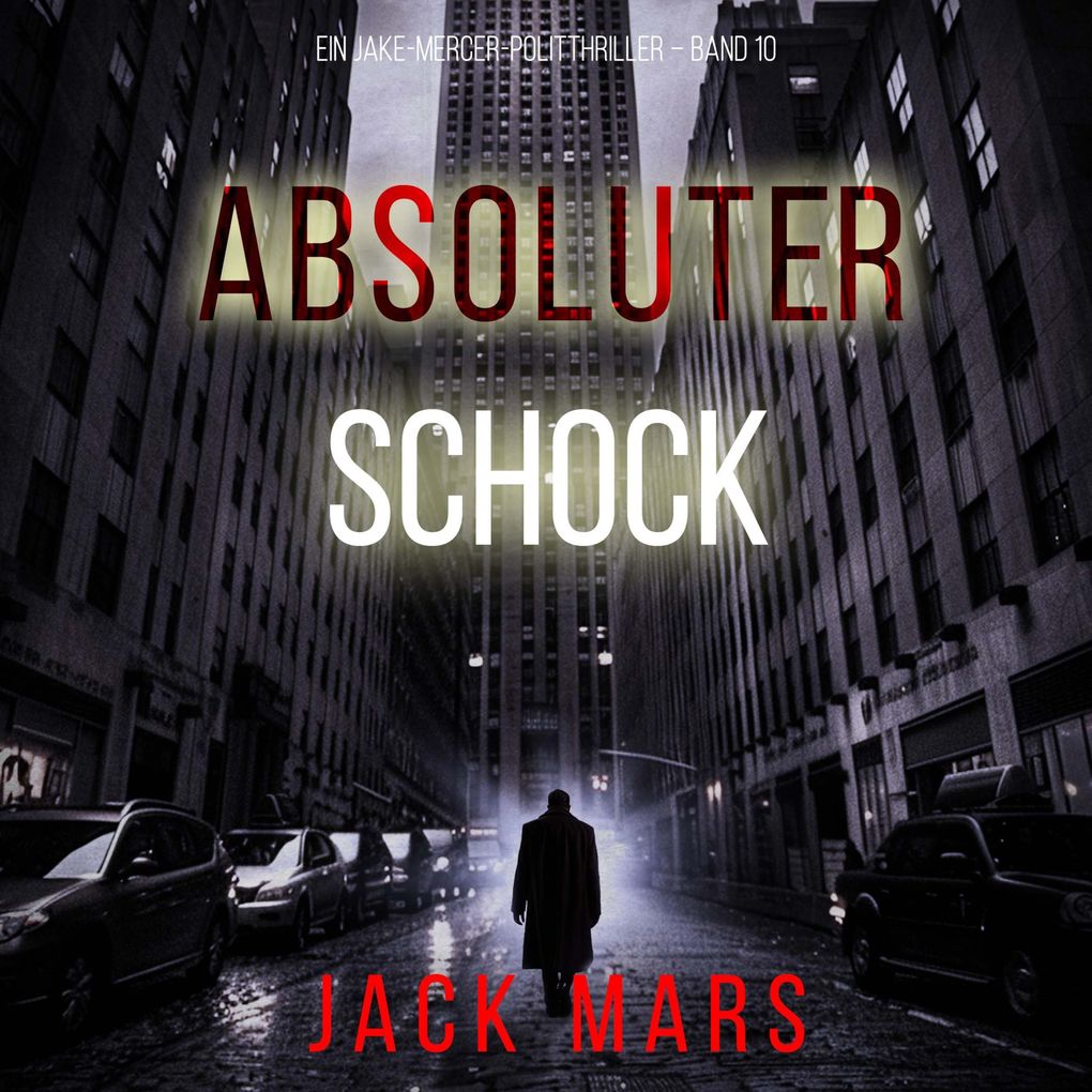 Absoluter Schock (Ein Jake-Mercer-Politthriller Band 10)