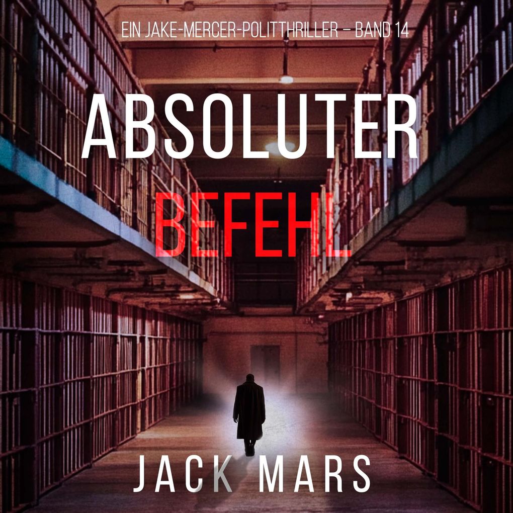 Absoluter Befehl (Ein Jake-Mercer-Politthriller Band 14)