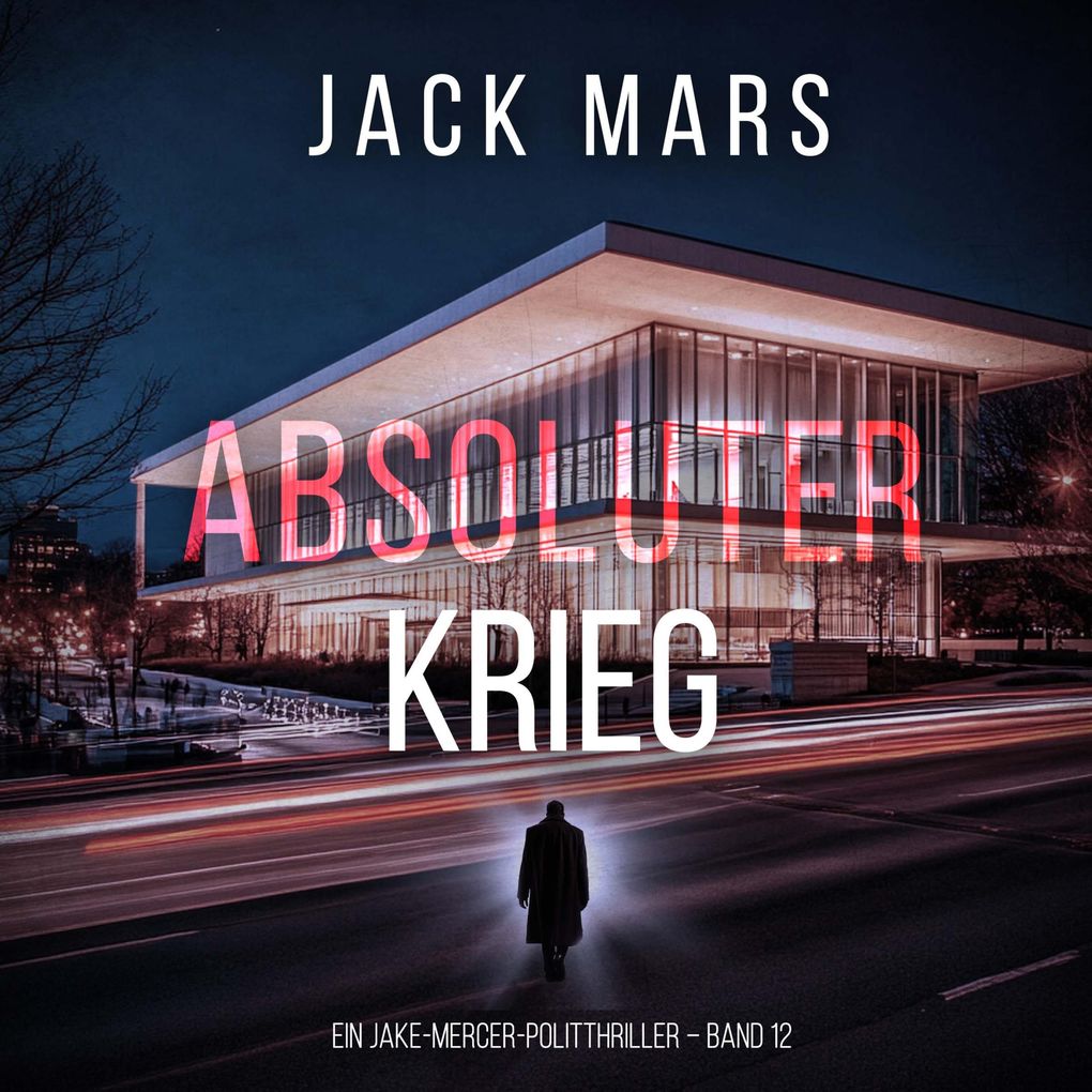 Absoluter Krieg (Ein Jake-Mercer-Politthriller Band 12)