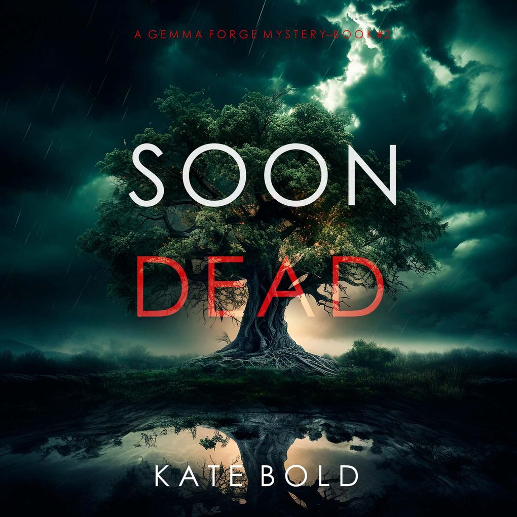Soon Dead (A Gemma Forge FBI Suspense ThrillerBook Two)