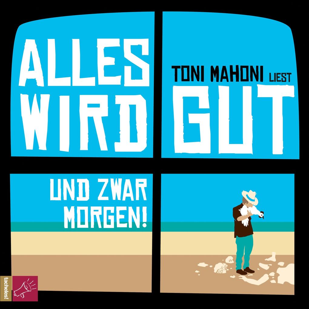 Alles wird gut und zwar morgen!
