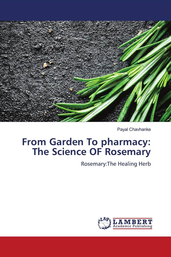 From Garden To pharmacy: The Science OF Rosemary