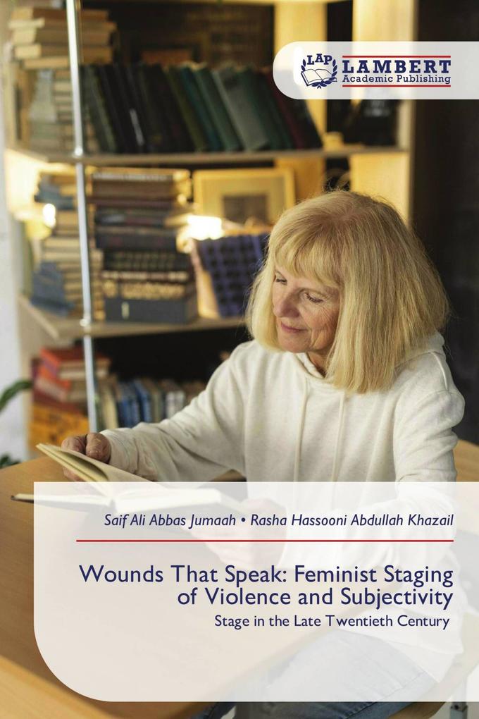 Wounds That Speak: Feminist Staging of Violence and Subjectivity
