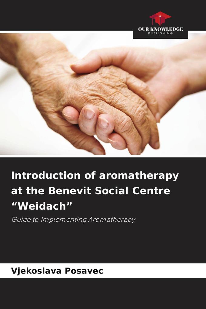 Introduction of aromatherapy at the Benevit Social Centre 'Weidach'