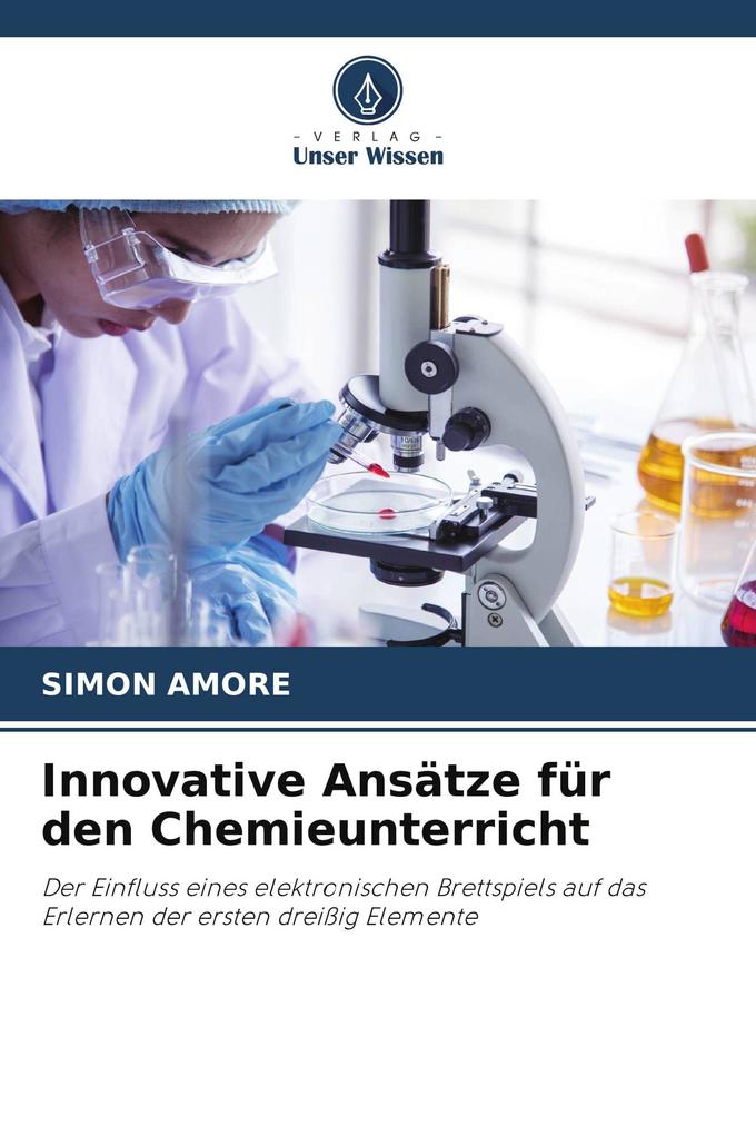 Innovative Ansätze für den Chemieunterricht